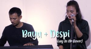 EASY ON ME – ADELE | DESPI FT BAYU (COVER)