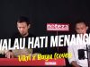 WALAU HATI MENANGIS – PANCE PONDAAG | VIKRI FT BAYU (COVER)