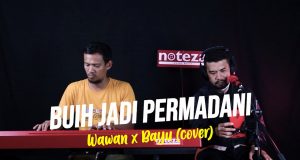 BUIH JADI PERMADANI – EXIST | WAWAN FT BAYU (COVER)