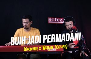 BUIH JADI PERMADANI – EXIST | WAWAN FT BAYU (COVER)